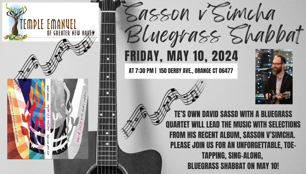 Sasson v’Simcha Shabbat service with David Sasso and bluegrass quartet! Friday, May 10 @⋅7:30 PM